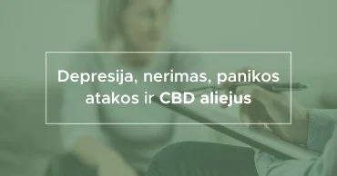 Depresija, nerimas, panikos atakos ir CBD aliejus