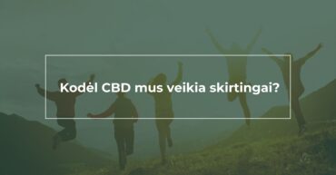 Kodėl CBD mus veikia skirtingai? Žmonių susidomėjimas CBD produktais didėja. Natūralu, kad norintys pirmą kartą išbandyti produktų su CBD, domisi apie galimą jo naudą. Neretai socialiniuose tinkluose galima pastebėti diskusijas ir skirtingas žmonių nuomones apie CBD poveikį. Kiekvieno žmogaus nuomonė yra paremta jo asmenine patirtimi, priklausomai nuo vartojimo tikslo ir naudojamo produkto. Vienus žmones CBD poveikis džiugina, kažkam padeda geriau miegoti, kažkam padeda suvaldyti epilepsijos priepuolius ar sumažinti stresą, o kiti nejaučia jokio poveikio arba patiria nepageidaujamų organizmo reakcijų. Deja mažai kam kyla klausimas, kodėl CBD mus veikia skirtingai? Kad kanabinoidai visus žmones veikia skirtingai, buvo pastebėta jau septintame dešimtmetyje, iškart po to, kai mokslininkas Raphael Mechoulam išskyrė ir aprašė THC ir CBD chemines struktūras. Pavaišinęs draugus kanapių pyragu, kuriame buvo THC, jis pastebėjo, kad vieni draugai be perstojo kalbėjo ir kikeno, kiti sėdėjo atsipalaidavę ir sunkiai pratarė žodį. Nuo to laiko, dėka atliktų kanapių tyrimų ir endokanabinoidinės sistemos atradimo, tapo aišku, kodėl ir kaip CBD bei kiti fitokanabinoidai veikia mūsų kūne. Kodėl CBD mus veikia skirtingai? Viskas yra paprasta ir natūralu, tereikia suprasti kelis dalykus, nuo kurių priklauso CBD poveikis. 1. CBD produkto sudėtis 2. CBD dozavimas 3. Organizmo biocheminiai procesai ir genetika Kas tinka vienam, nebūtinai tiks kitam. Net ir identiškos sudėties CBD preparatas ir vienodas jo suvartotas kiekis, skirtingus žmones veiks skirtingai. Kodėl? Todėl, kad mes visi esame skirtingi ir CBD produktus dažniausiai naudojame siekdami skirtingo poveikio. Jeigu žmogus turintis psichikos ligų naudoja CBD ir jaučia naudą, tai nereiškia, kad tokią pat naudą jaus žmogus, kurio emocinė savijauta yra stabili. Jeigu Parkinsono atveju pasireiškia dopamino trūkumas, o CBD skatina dopamino gamybą, žmogus jaučiasi geriau ir lengvėja ligos simptomai. Jei žmogus neserga Parkinsono liga, tai poveikis, vartojant CBD, jam bus kitoks. Endokanabinoidinės sistemos tikslas yra išlaikyti balansą mūsų organizme, o CBD pagrindinis vaidmuo mūsų organizme ir yra – prisidėti ir palaikyti endokanabinoidinės sistemos veiklą, skatinant endokanabinoidų Anandamido gamybą ir aktyvumą. CBD produkto sudėtis Skirtingų gamintojų CBD produktai skiriasi savo sudėtimi ir gamybos metodu. Nuo veikliųjų medžiagų kombinacijos preparato sudėtyje, priklauso kokią galimą terapinę naudą gaus žmogus, kokiems procesams bus daroma įtaka, ir kokie organizmo receptoriai bus stimuliuojami/blokuojami. Nuo produkto formos priklauso kokius organus ar kokias vidaus sistemas fitokanabinoidai pasieks efektyviausiai. Kremai ar kosmetikos produktai skirti vietiniam naudojimui, jie efektyviausiai pasiekia odoje esančius kanabinoidų receptorius. CBD aliejus, lašinamas po liežuviu, veikia per kraujotaką, o kapsulės per žarnyną ir kitus vidaus organus. Nuo produkto sudėties priklauso fitokanabinoidų ir kitų veikliųjų komponentų biologinis prieinamumas (įsisavinimo efektyvumas). CBD produktai, kurių bazinį aliejų sudaro trumpos ar vidutinio ilgio riebalų grandinės (MCT), pagerins fitokanabinoidų įsisąvinimą, lyginant su aliejais, kuriuose vyrauja ilgos riebalų grandinės (vynuogių, kanapių sėklų aliejus). Pilnas spektras ar izoliatas? Štai kur klausimas... CBD produktas, pagamintas iš gryno CBD izoliato, veiks tik specifinius receptorius, kuriuos stimuliuoja CBD. Tokio CBD aliejaus skonis bus švelnus, konsistencija skysta ir šviesi spalva. Remiantis įvairiais moksliniais tyrimais, CBD izoliato terapinis poveikis jaučiamas suvartojus nuo keliasdešimt iki kelių šimtų miligramų per parą, priklausomai nuo CBD vartojimo tikslo. Pasiekus didesnį kiekį, poveikis pradeda silpnėti. Pilno spektro CBD aliejus veiks kitaip, nei CBD izoliatas, nes bus jaučiamas ne tik CBD, bet ir kitų lydinčių fitokanabinoidų poveikis. Pilno spektro ekstrakte esančios veikliosios medžiagos veikia kartu sinergijoje ir sukuria vadinamą „lydintį efektą“ arba „entourage effect“. Tai reiškia, kad jų visuma sukuria platesnį, intensyvesnį, trunkantį ilgiau ir stipresnį poveikį, nei gali sukurti viena izoliuota medžiaga. Yra žinoma, kad pilno spektro CBD ekstrakto reikia suvartoti kelis kartus mažiau, nei CBD izoliato, norint pasiekti panašią organizmo reakciją. Kiekvienas kanapės fitokanabinoidas turi tik jam budingų terapinių savybių, todėl kartais, vartojant tik CBD izoliatą, yra neįmanoma pasiekti norimos naudos, nes ją gali suteikti tik kitos kanapių veikliosios medžiagos. CBD dozavimas CBD dozavimas yra vienas svarbiausiu veksnių, nuo kurio priklauso kanabinoidų saveika su mūsų kanabinoidų receptoriais. CBD gali veikti, kaip inversinis agonistas arba negatyvus kanabinoidų receptorių agonistų moduliatorius, priklausomai nuo suvartoto kiekio. Jeigu kalbant paprasčiau, tai skirtingas suvartotas CBD kiekis, skirtingai veikia endokanabinoidinės sistemos receptorius. Todėl organizmo reakcija ir gaunama nauda skiriasi dėl suvartojamo CBD mg kiekio kūno masės kilogramui arba suvartojamo CBD mg kiekio per parą. Nėra standartizuoto CBD dozavimo, tinkančio visiems, nes kalbame apie natūralius biologiškai aktyvius cheminius komponentus, kurių metabolizmas priklauso nuo skirtingo organizmo. Organizmo biocheminiai procesai ir genetika Nėra pasaulyje dviejų žmonių, kurių organizmai būtų identiški. Lytis, amžius, svoris, medžiagų apykaitos greitis, nervų sistemos funkcionalumas, endokanabinoidinės sistemos tonusas, genetika, sveikatos problemos ir daug kitų aspektų nulemia CBD ir kitų fitokanabinoidų poveikį individualiam organizmui. Vienų žmonių organizmas yra jautrus arba dėl genetikos priežasčių jie turi didesnę endokanabinoidų receptorių išraišką ir aukštesnį endokanabinoidų tonusą. Tokiu atveju jiems gali prireikti mažesnio kiekio CBD norint pajusti atitinkamą poveikį. Yra duomenų, kad moterims dažniau užtenka mažesnio fitokanabinoidų kiekio, nei vyrams. Kitų žmonių organizmuose vykstantys biocheminiai procesai yra lėtesni, dėl netinkamos mitybos, viršsvorio, žalingų įpročių, tam tikrų ligų ir sutrikimų arba genetinių veiksnių endokanabinoidinės sistemos tonusas yra žemas, organizmo biologinės sistemos veikia kitaip, pasireiškia įvairių hormonų disbalansas. Tokiems žmonėms gali prireikti žymiai didesnio CBD kiekio, CBD gali veikti silpniau ir pasišalinti iš organizmo lėčiau. Jeigu pavartojus CBD preparato nejaučiamas joks poveikis arba nejaučiama norimo efekto, tai nereiškia, kad CBD yra neveiksmingas. Tai dažniausiai reiškia, kad netinka produkto sudėtis arba dozavimas. CBD naudojimas yra asmeninė patirtis. Kartais žmogus išbando kelis skirtingų sudėčių CBD produktus, kol suranda jam tinkamiausią. Pasaulyje yra milijonai skirtingų CBD produktų, todėl, norint išsirinkti tinkamiausią gaminį konkrečiam tikslui siekti, visada konsultuokitės su specialistais.